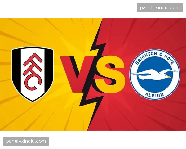 从0-2到3-2：深度复盘富勒姆戏剧性击败布莱顿的全过程